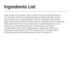 A white document or page titled 'Ingredients List' with a line under the heading and a block of small black text listing various botanical and chemical ingredients.